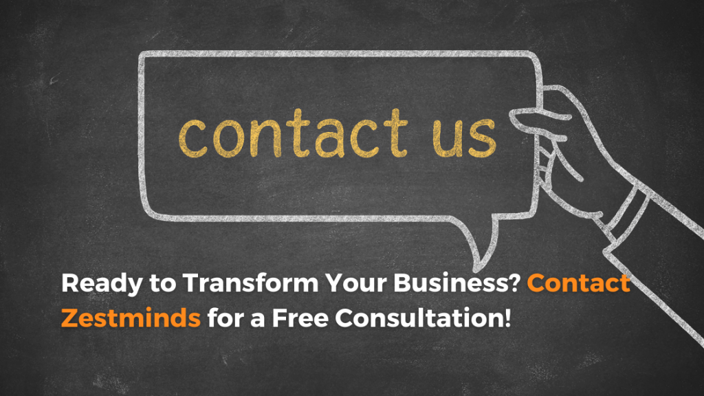 Ready to Transform Your Business? Contact Zestminds for a Free Consultation!