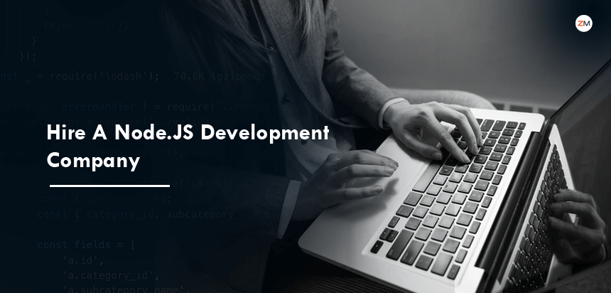 How to Hire A Node.JS Development Company