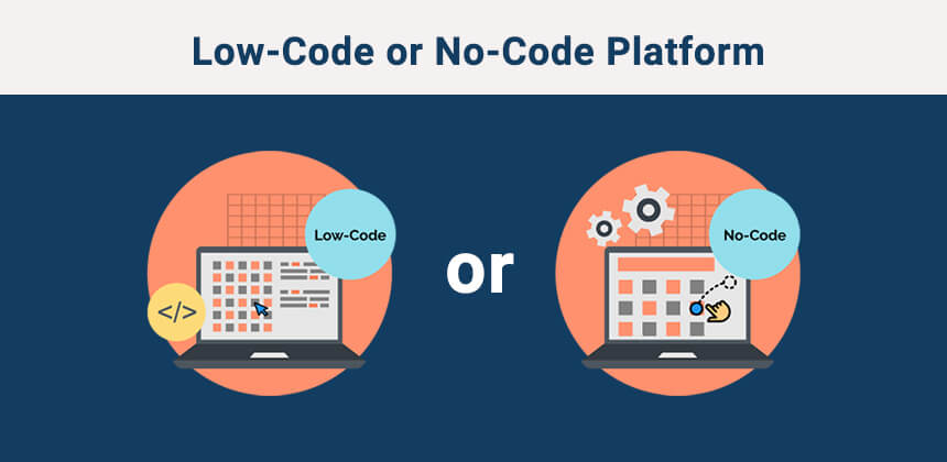 Low-Code or No-Code Platform