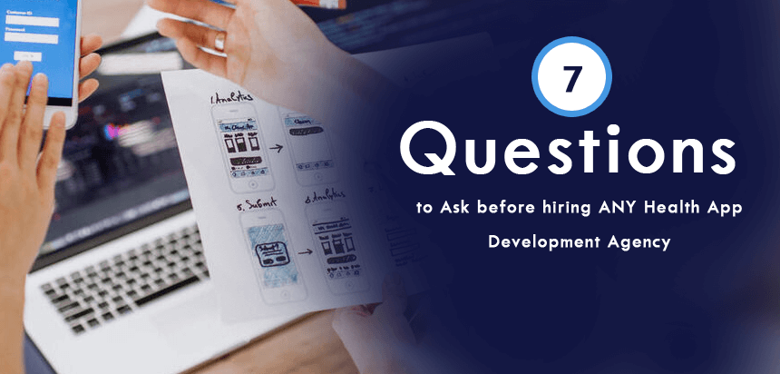 Top Questions to Ask before hiring ANY Health App Development Agency