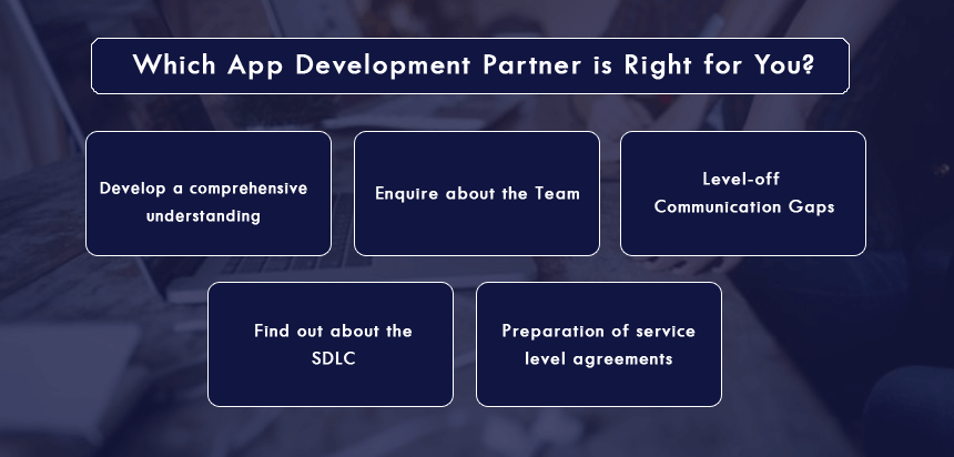 Which App Development Partner is Right for You