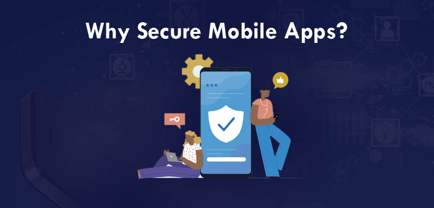 Why Secure Mobile Apps