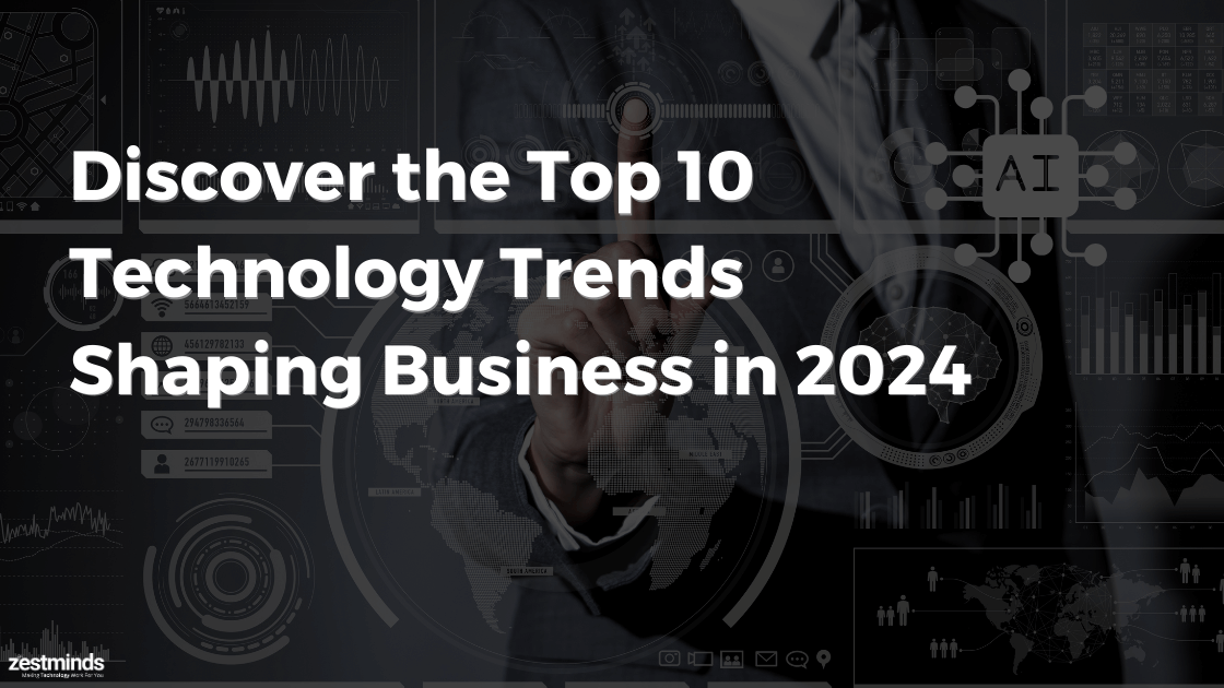 Discover the Top 10 Technology Trends Shaping Business in 2024