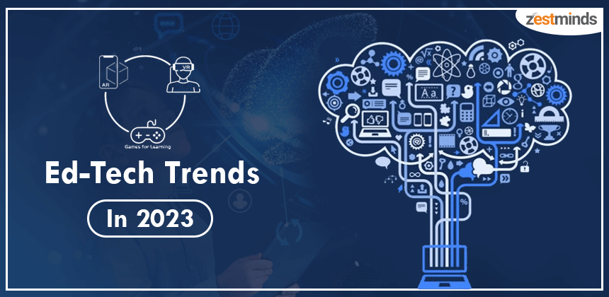 Top 5 EdTech Trends In 2023 You Need to Know