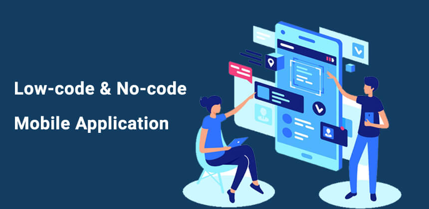 low-code and no-code application development